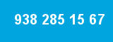 938 285 15 67